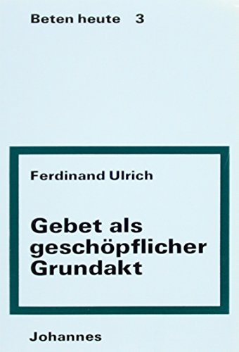 Stock image for Gebet als geschpflicher Grundakt -Language: german for sale by GreatBookPrices