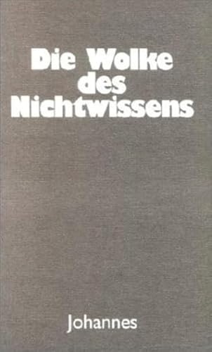 Die Wolke des Nichtwissens : Worin die Seele sich mit Gott vereint - Wolfgang Riehle