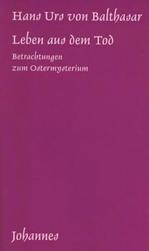 Beispielbild fr Leben aus dem Tod: Betrachtungen zum Ostermysterium zum Verkauf von medimops