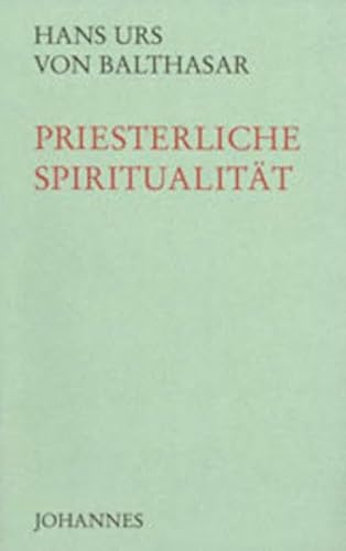 Priesterliche SpiritualitÃ¤t (9783894114015) by Balthasar, Hans Urs Von