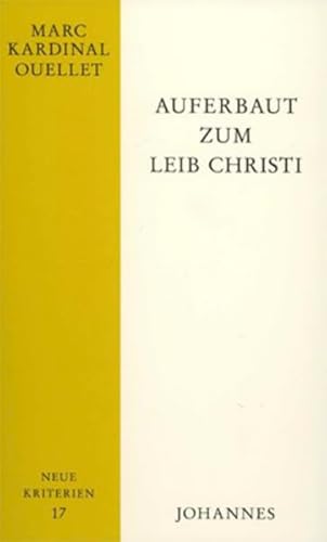 Beispielbild fr Auferbaut zum Leib Christi: Aktualitt und Zukunft des kumenischen Zweiten Vatikanischen Konzils (Neue Kriterien) zum Verkauf von Buchmarie