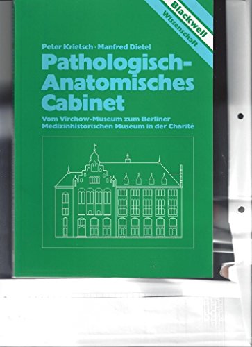 Beispielbild fr Pathologisch-Anatomisches Cabinet - Vom Virchow-Museum zum Berliner Medizinhistorischen Museum in der Charit zum Verkauf von PRIMOBUCH