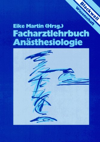 Stock image for Facharztlehrbuch Ansthesiologie : mit 10 Tabellen / Eike Martin (Hrsg.). Unter Mitarb. von A. Bach . for sale by ralfs-buecherkiste