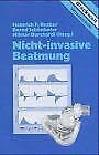 Nicht-invasive Beatmung : mit 3 Tabellen. - Becker, Heinrich F.