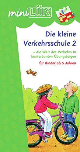 Beispielbild fr miniLK: Die kleine Verkehrsschule 2: die Welt des Verkehrs in kunterbunten bungsfolgen fr Kinder ab 5 Jahren: HEFT 2 zum Verkauf von medimops