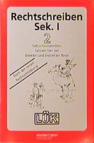 9783894148874: LK. Rechtschreiben Sekundarstufe I/2. Satzschlusszeichen, Satzzeichen bei direkter und indirekter Rede