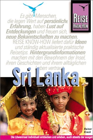 Imagen de archivo de Sri Lanka. Das komplette Handbuch fr individuelles Reisen und Entdecken an der Kste und im Bergland der Insel. Aus der Reihe: Reise Know How a la venta por Schueling Buchkurier