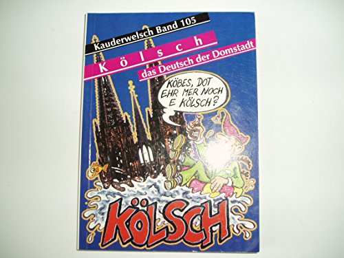 Beispielbild fr Klsch, das Deutsch der Domstadt. Kauderwelsch -Language: german zum Verkauf von GreatBookPrices