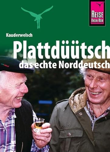 Beispielbild fr Plattdüütsch. Das echte Norddeutsch. Kauderwelsch zum Verkauf von ThriftBooks-Dallas