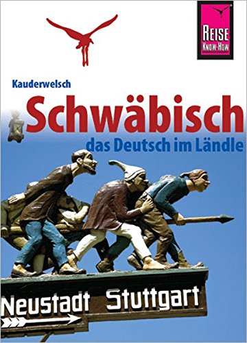 Stock image for Schw?bisch, das Deutsch im L?ndle. Kauderwelsch for sale by Amazing Books Pittsburgh