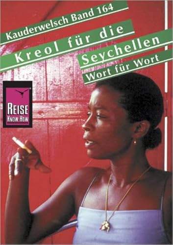 9783894163426: Reise Know-How Sprachfhrer Kreol fr die Seychellen – Wort fr Wort: Kauderwelsch-Band 164