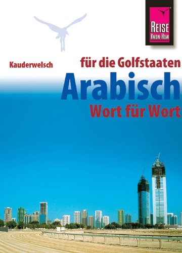 Beispielbild fr Kauderwelsch, Arabisch fr die Golfstaaten Wort fr Wort zum Verkauf von medimops