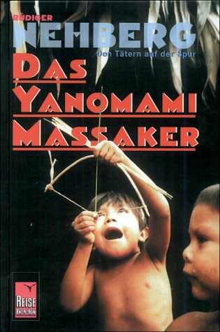 Beispielbild fr Das Yanomami-Massaker. Den Ttern auf der Spur zum Verkauf von medimops