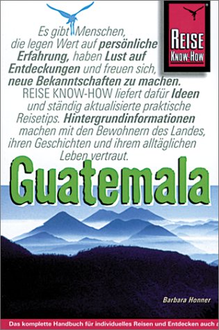 Beispielbild fr Guatemala Handbuch. Reise Know- How zum Verkauf von medimops