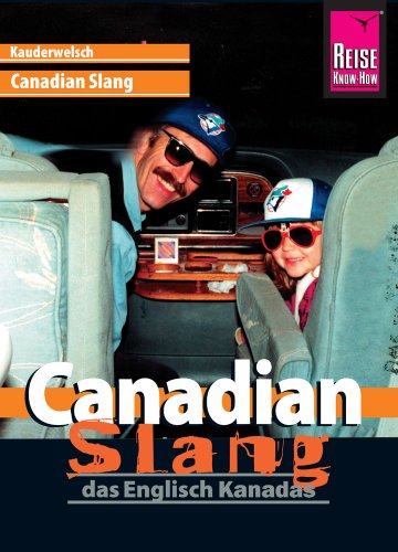 Beispielbild fr Reise Know-How Kauderwelsch Canadian Slang - das Englisch Kanadas: Kauderwelsch-SprachfhrerBand25 zum Verkauf von medimops