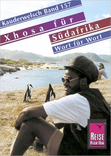 Beispielbild fr Reise Know-How Kauderwelsch Xhosa fr Sdafrika - Wort fr Wort: Kauderwelsch-Sprachfhrer Band 157 zum Verkauf von Leserstrahl  (Preise inkl. MwSt.)