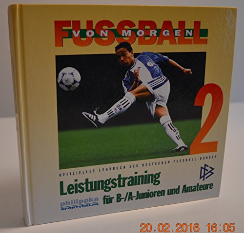 Stock image for Fussball von morgen / Leistungstraining fr B-/A-Junioren und Amateure for sale by Bcherpanorama Zwickau- Planitz