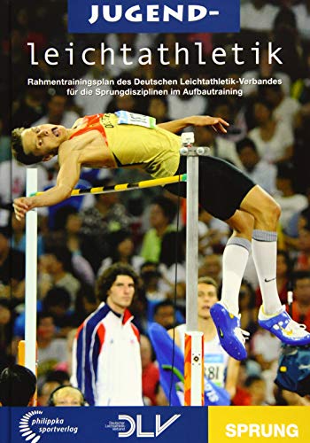 9783894171735: Jugendleichtathletik - Sprung: Offizieller Rahmentrainingsplan des Deutschen Leichathletik-Verbandes fr die Sprungdisziplinen im Aufbautraining