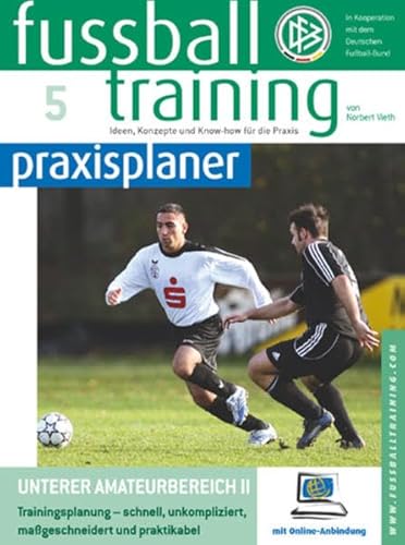 9783894171810: fuballtraining praxisplaner 05: Unterer Amateurbereich Teil 2