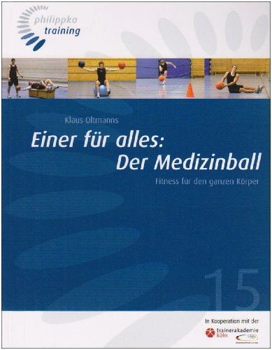 Einer für alles: Der Medizinball: Fitness für den ganzen Körper - Klaus Oltmanns