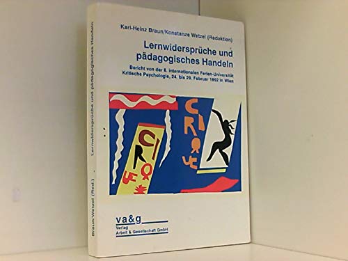 9783894190255: Lernwidersprche und Pdagogisches Handeln. Bericht von der 6. internationalen Ferien-Universitt Kritische Psychologie Febr. 1992 in Wien