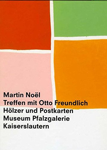 Stock image for Treffen mit Otto Freundlich. Hlzer und Postkarten. for sale by Antiquariat Eule