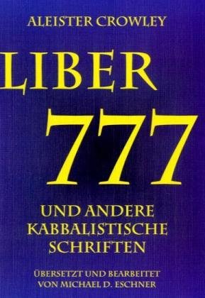 Beispielbild fr Liber 777 und andere kabbalistische Schriften Eschner, Michael D Crowley, Aleister zum Verkauf von BUCHSERVICE / ANTIQUARIAT Lars Lutzer