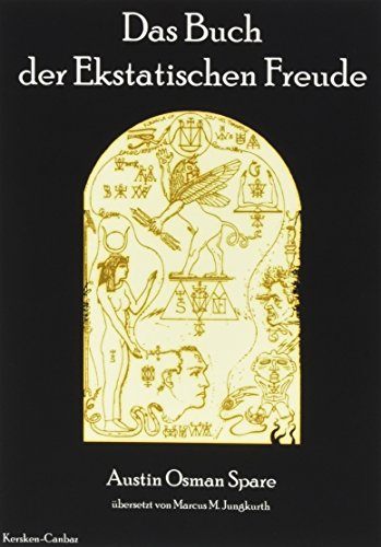 Das Buch der Ekstatischen Freude: Die Psychologie der Ekstase (9783894230289) by Spare, Austin Osman