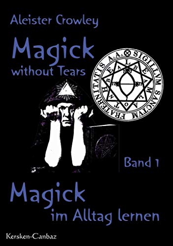 9783894230760: Magick without Tears: Magick im Alltag lernen - Band 1