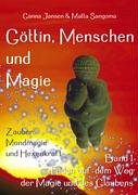 Stock image for Gttin, Menschen und Magie: Band 1: Faden auf dem Weg der Magie und des Glaubens - Zauber, Mondmagie und Hexenkraft: BD 1 for sale by medimops