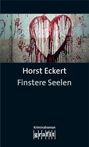 Finstere Seelen. (9783894252182) by Eckert, Horst