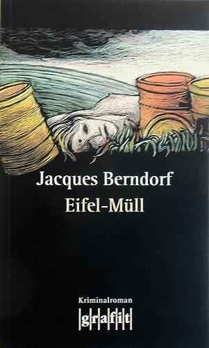 Eifel-Müll: Kriminalroman (Grafitäter und Grafitote)