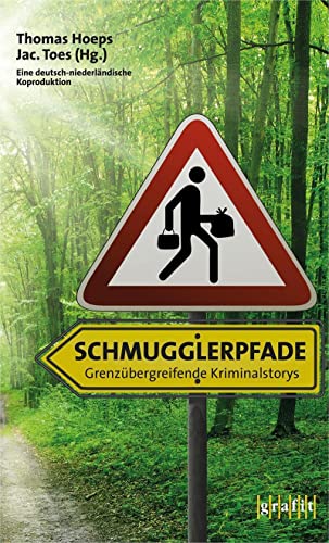 Schmugglerpfade - Grenzübergreifende Kriminalstorys - Thomas /Toes Hrsg. v. Hoeps