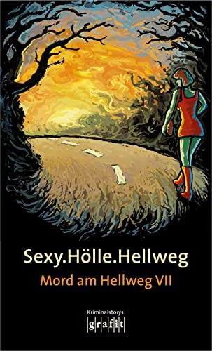 Stock image for Sexy.Hlle.Hellweg - Mord am Hellweg VII for sale by medimops