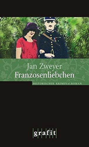 Franzosenliebchen: Historischer Kriminalroman (Goldstein-Trilogie) - Zweyer, Jan