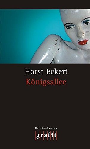Königsallee: Kriminalroman. - Eckert, Horst