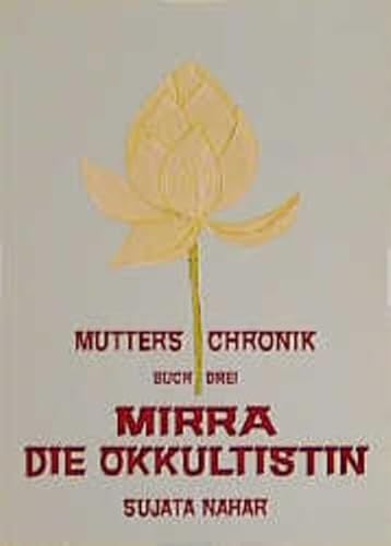 Stock image for Mutters Chronik. Buch drei. Mikra die Okkultistin. for sale by Antiquariat Bcherkeller