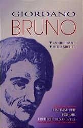 Giordano Bruno. Ein Kämpfer für die Freiheit des Geistes - Besant, Annie, Michel, Peter