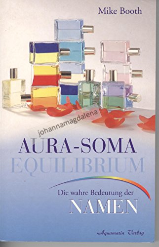 Beispielbild fr Aura-Soma Equilibrium Flaschen. Die wahre Bedeutung der Namen zum Verkauf von medimops