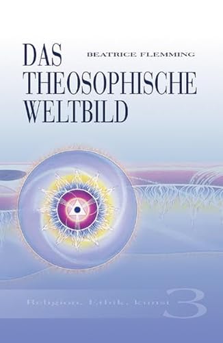 9783894272937: Das Theosophische Weltbild 03: Religion. Ethik. Kunst
