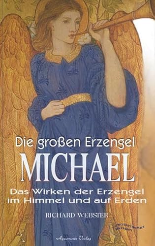 Beispielbild fr Die grossen Erzengel - Michael. Das Wirken der Erzengel im Himmel und auf Erden zum Verkauf von medimops