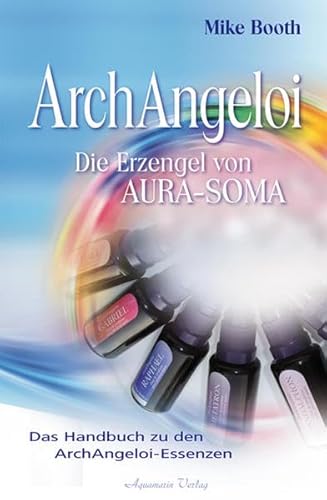 Beispielbild fr ArchAngeloi - Die Erzengel von Aura-Soma. Das Handbuch zur ArchAngeloi-Essenzen zum Verkauf von medimops