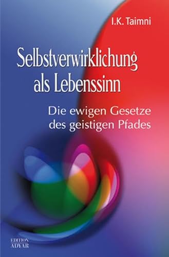 Beispielbild fr Selbstverwirklichung und die Suche nach dem wahren Glck. Die ewigen Gesetze des geistigen Pfades zum Verkauf von medimops