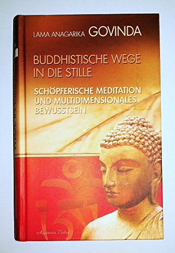 Beispielbild fr Buddhistische Wege in die Stille. Schpferische Meditation und multidimensionales Bewusstsein zum Verkauf von medimops