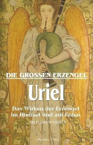 Stock image for Die groen Erzengel - Uriel. Das Wirken der Erzenegel im Himmel und auf Erden for sale by medimops
