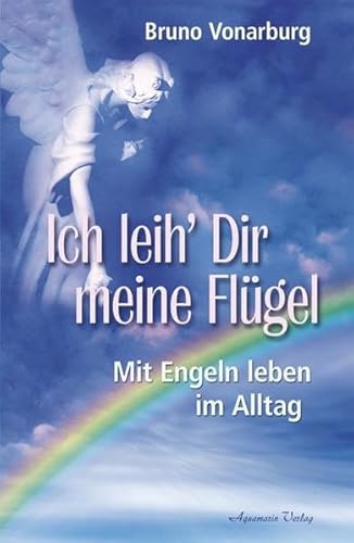 Beispielbild fr Ich leih' Dir meine Flgel. Mit Engeln leben im Alltag zum Verkauf von medimops