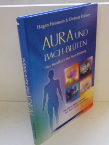 Beispielbild fr Aura und Bach-Blten - Das Handbuch zur Aura-Deutung zum Verkauf von medimops