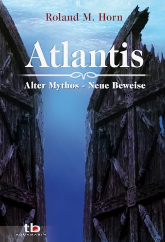 Beispielbild fr Atlantis: Alter Mythos - Neue Beweise zum Verkauf von medimops