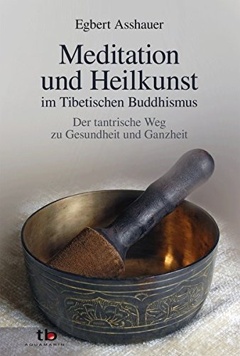 9783894275143: Meditation und Heilkunst im Tibetischen Buddhismus - Der tantrische Weg zu Gesundheit unf Ganzheit