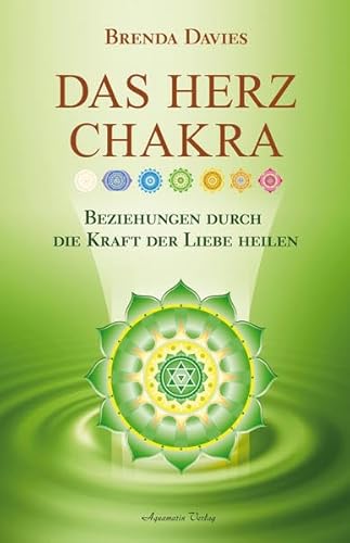 Beispielbild fr Das Herz-Chakra: Beziehungen durch die Kraft der liebe heilen zum Verkauf von medimops